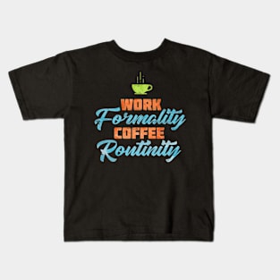 Work and COFFEE Kids T-Shirt